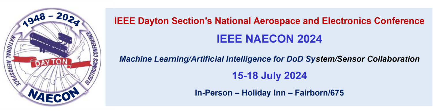 2024 IEEE National Aerospace and Electronics Conference (NAECON) | July 15-18, 2024 | Fairborn, OH